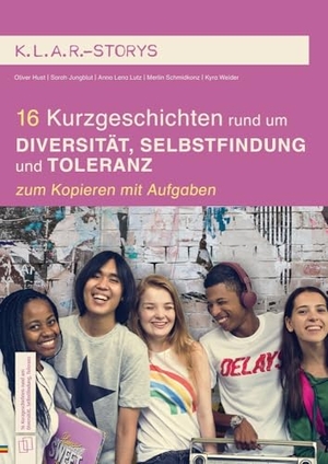 Hust, Oliver / Weider, Kyra et al. 16 Kurzgeschichten rund um Diversität, Selbstfindung und Toleranz - zum Kopieren mit Aufgaben - 7.-10. Klasse. Verlag an der Ruhr GmbH, 2025.