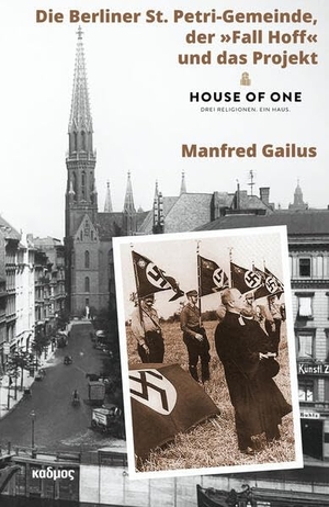 Gailus, Manfred. Die Berliner St. Petri-Gemeinde, der 'Fall Hoff' und das Projekt 'House of One'. Kulturverlag Kadmos, 2026.
