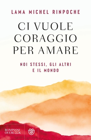 Michel. Ci vuole coraggio per amare. Noi stessi, gli altri e il mondo. Bompiani, 2026.