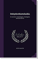 Dehydrothiotoluidin: Its Isomers, Homologues, Analogues, and Derivatives