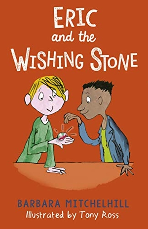 Mitchelhill, Barbara. Eric and the Wishing Stone. Andersen Press, 2019.