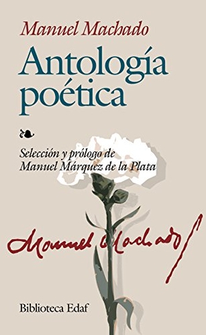 Machado, Manuel. Antología poética. Editorial Edaf, S.L., 2003.