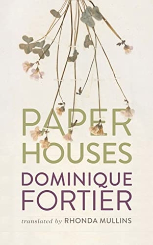 Fortier, Dominique. Paper Houses. Coach House Books, 2019.