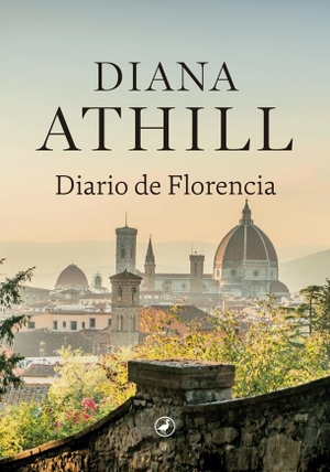 Athill, Diana. Diario de Florencia. Catedral, 2020.