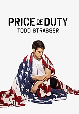 Strasser, Todd. Price of Duty. Simon & Schuster Books for Young Readers, 2018.