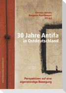 30 Jahre Antifa in Ostdeutschland