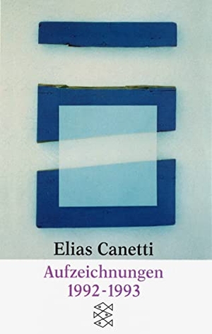 Canetti, Elias. Aufzeichnungen 1992-1993. S. Fischer Verlag, 1999.