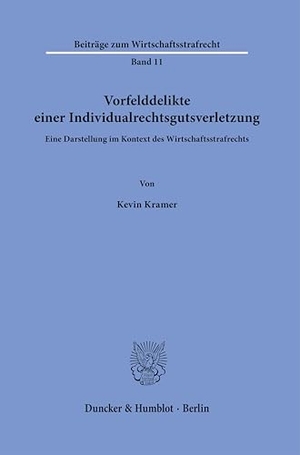 Kramer, Kevin. Vorfelddelikte einer Individualrechtsgutsverletzung - Eine Darstellung im Kontext des Wirtschaftsstrafrechts. Duncker & Humblot GmbH, 2025.