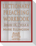 Lectionary Preaching Workbook, Series IX, Cycle a