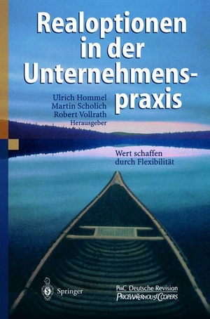 Hommel, Ulrich / Robert Vollrath et al (Hrsg.). Realoptionen in der Unternehmenspraxis - Wert schaffen durch Flexibilität. Springer Berlin Heidelberg, 2012.