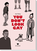 You don't look gay