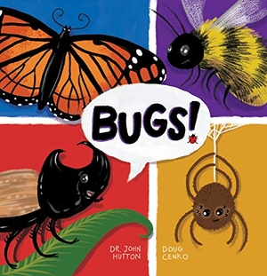 Cenko, Doug / John Hutton. Bugs!. Blue Manatee Press, 2020.