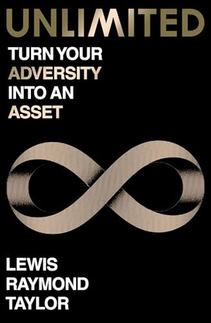 Taylor, Lewis Raymond. Unlimited - Turn Your Adversity into an Asset. Penguin Books Ltd (UK), 2026.
