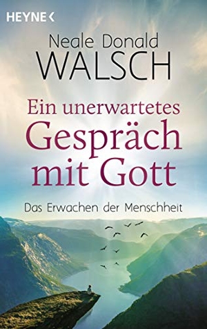 Walsch, Neale Donald. Ein unerwartetes Gespräch mit Gott - Das Erwachen der Menschheit. Heyne Taschenbuch, 2018.