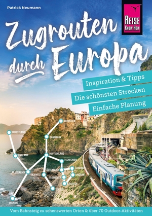 Neumann, Patrick. Reise Know-How Zugrouten durch Europa - Planung, Tipps und Inspiration. Reise Know-How Rump GmbH, 2026.