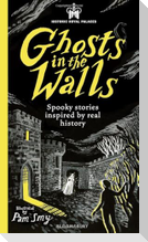 Historic Royal Palaces: Ghosts in the Walls