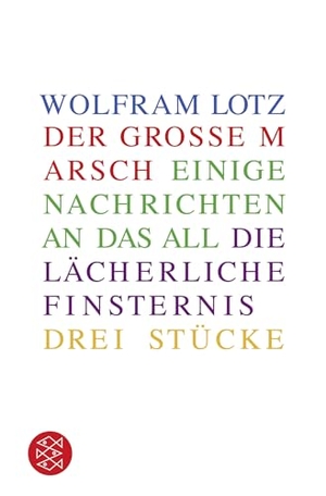 Lotz, Wolfram. Drei Stücke. S. Fischer Verlag, 2016.