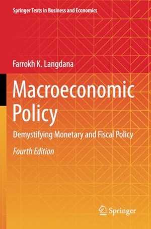 Langdana, Farrokh K.. Macroeconomic Policy - Demystifying Monetary and Fiscal Policy. Springer International Publishing, 2023.