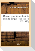 Des arts graphiques destinés à multiplier par l'impression