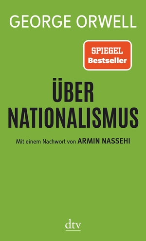Orwell, George. Über Nationalismus - Mit einem Nachwort von Armin Nassehi. dtv Verlagsgesellschaft, 2020.