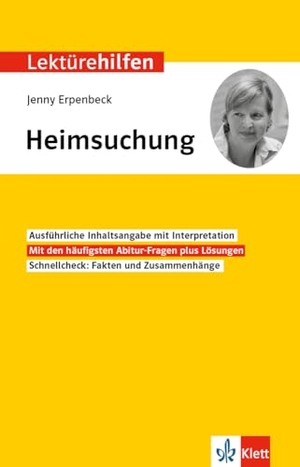 Klett Lektürehilfen Jenny Erpenbeck, Heimsuchung - Interpretationshilfe für Oberstufe und Abitur. Klett Lerntraining, 2024.