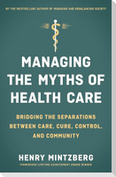 Managing the Myths of Health Care