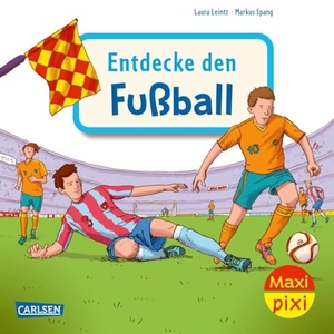 Leintz, Laura. Maxi Pixi 452: VE 5: Entdecke den Fußball (5 Exemplare). Carlsen Verlag GmbH, 2024.