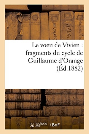 Brun-F. Le voeu de Vivien - fragments du cycle de Guillaume d'Orange. Hachette Livre, 2018.