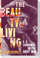 The Beauty of Living: e. e. cummings in the Great War