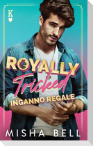 Royally Tricked - Inganno regale