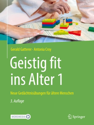 Croy, Antonia / Gerald Gatterer. Geistig fit ins Alter 1 - Neue Gedächtnisübungen für ältere Menschen. Springer Berlin Heidelberg, 2022.