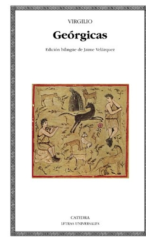 Virgilio Marón, Publio / Virgilio. Geórgicas. Ediciones Cátedra, 2012.