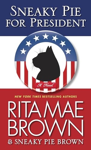 Brown, Rita Mae. Sneaky Pie for President - A Mrs. Murphy Mystery. Random House, 2013.
