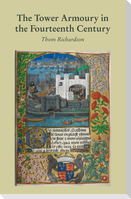 The Tower Armoury in the Fourteenth Century