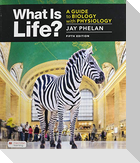 What Is Life? a Guide to Biology with Physiology
