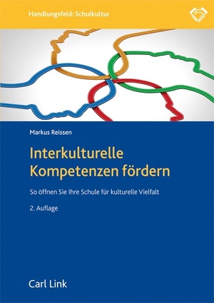 Reissen, Markus. Interkulturelle Kompetenzen fördern - So öffnen Sie Ihre Schule für kulturelle Vielfalt. Link, Carl Verlag, 2023.