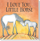 I Love You, Little Horse