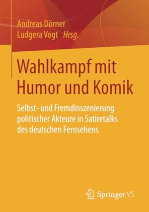 Vogt, Ludgera / Andreas Dörner (Hrsg.). Wahlkampf mit Humor und Komik - Selbst- und Fremdinszenierung politischer Akteure in Satiretalks des deutschen Fernsehens. Springer Fachmedien Wiesbaden, 2017.