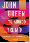 Tu Mundo Y El Mío. Postales del Antropoceno / The Anthropocene Reviewed