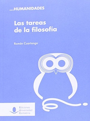 Cuartango, Román G.. Las tareas de la filosofía. Editorial Universidad de Cantabria, 2014.