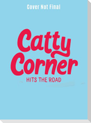 Catty Corner Hits the Road
