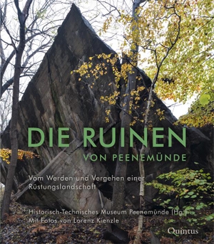 Historisch-Technisches Museum Peenemünde (Hrsg.). Die Ruinen von Peenemünde - Vom Werden und Vergehen einer Rüstungslandschaft. Quintus Verlag, 2023.