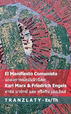 Marx, Karl / Friedrich Engels. El Manifiesto Comunista / แถลงการณ์คอมมิวนิสต ์ - Tranzlaty Español ไทย. Tranzlaty, 2025.