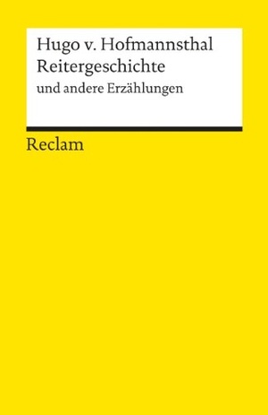 Hofmannsthal, Hugo von. Reitergeschichte und andere Erzählungen. Reclam Philipp Jun., 2000.