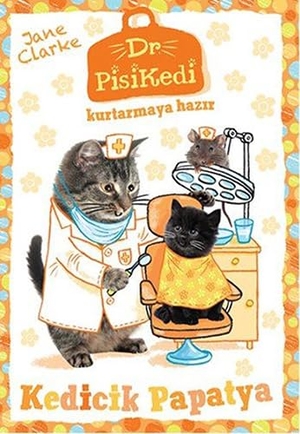 Clarke, Jane. Dr. Pisikedi Kurtarmaya Hazir Köpekcik Cicek. Pegasus Yayincilik, 2017.