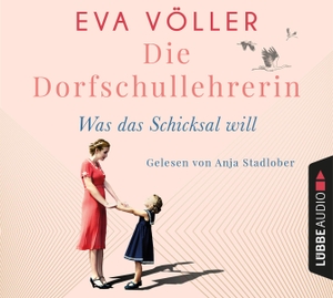Völler, Eva. Die Dorfschullehrerin - Was das Schicksal will.. Lübbe Audio, 2022.