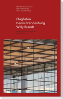 Flughafen Berlin Brandenburg Willy Brandt / Berlin Brandenburg Airport Willy Brandt