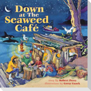 Down at the Seaweed Cafe