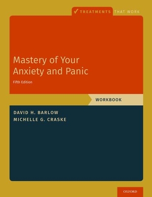 Barlow, David H / Michelle G Craske. Mastery of Your Anxiety and Panic - Workbook. Oxford University Press, 2022.