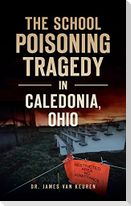 School Poisoning Tragedy in Caledonia, Ohio